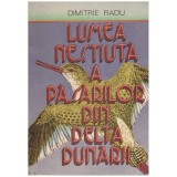 Dimitrie Radu - Lumea nestiuta a pasarilor din Delta Dunarii - 131335