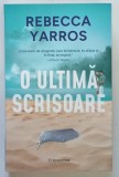 O ULTIMA SCRISOARE , roman de REBECCA YARROS , 2025