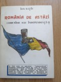 Ion Ratiu - Romania de astazi. Comunism sau independenta? - Londra - 1990