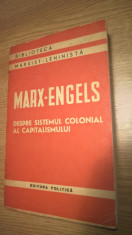 K.Marx; F. Engels - Despre sistemul colonial al capitalismului (1962) foto