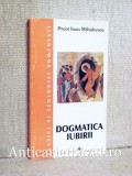 Dogmatica iubirii - Preot Ioan Mihalcescu