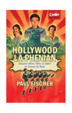Hollywood la Phenian - Paperback brosat - Paul Fischer - Corint