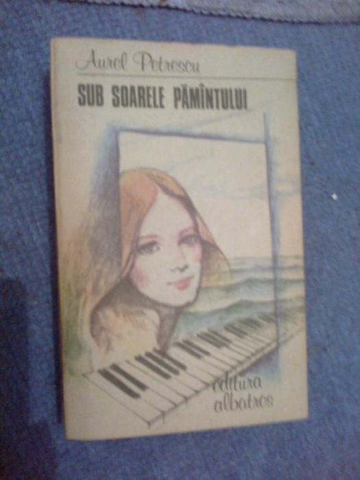 n1 Sub soarele pamantului - Aurel Petrescu