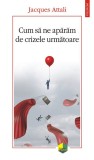 Cum sa ne aparam de crizele urmatoare &ndash; Jacques Attali - Carte Filosofie