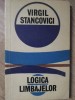 Logica Limbajelor - Virgil Stancovici, Editura Stiintifica, 1972, Filosofie, Romana, 154 Pagini