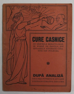 CURE CASNICE CU SARURILE MIRACULOASE SUB FORMA DE PASTILE , DIN IZVOARELE IODURATE CURATIVE DIN POLHORA , EDITIE INTERBELICA foto