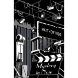 Mystery in Noir - Matthew Vigo