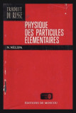 Physique des particules elementaires/ N. Nelipa