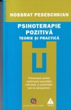 Psihoterapie pozitiva. Teorie si practica - Nossrat Peseschkian, Trei, Psihoterapie, Psihologie, 2007, Romana, Brosata