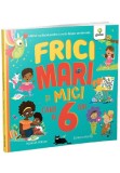 Cumpara ieftin Frici mari si mici cand ai 6 ani