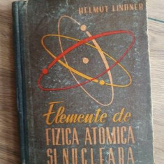 Elemente de fizica atomica si nucleara- Helmut Lindner