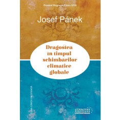 Dragostea in timpul schimbarilor climatice globale - Josef Panek