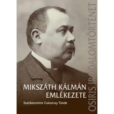Miksz&amp;aacute;th K&amp;aacute;lm&amp;aacute;n eml&amp;eacute;kezete - Cs&amp;aacute;sztvay T&amp;uuml;nde foto