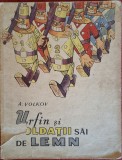 Urfin si soldatii sai de lemn - A.Volkov (1967) Editia originala in romana