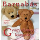 Barnab&aacute;s Mes&eacute;i - Gy&oacute;gyulj meg, kismack&oacute;! - Telegdi &Aacute;gnes