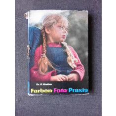 FARBEN-FOTO-PRAXIS - OTTO WATTER (CARTE IN LIMBA GERMANA)