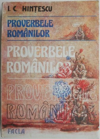Proverbele romanilor &ndash; I. C. Hintescu