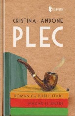 Plec &ndash; roman cu publicitari, magar si umbre - Univers