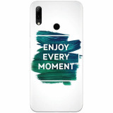Husa silicon pentru Huawei P Smart 2019, Enjoy Every Moment Motivational