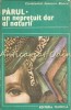 Parul. Un Nepretuit Dar Al Naturii - Constantin Ionescu-Boeru, Stiinta si Tehnica, 1988, Bucuresti, Medicina alternativa