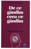 De ce gandim ceea ce gandim - Alain Stephen