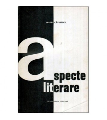 Matei Calinescu - Aspecte literare - 121704 foto