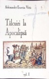 Talcuiri la Apocalipsa Vol.1 - Evseviu Vittis, Carte Religie Teologie, 2010, Paperback, 407 Pagini, Editura Egumenita, Stare Buna