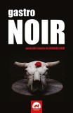 Gastro NOIR | Bogdan Hrib, Lucian Dragos Bogdan, Horia Garbea, Anamaria Ionescu, Stefania Cosovei, Rebeca Cojocaru, Petru Berteanu, Raymond Clarinard,, Tritonic