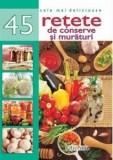 Cumpara ieftin 45 retete de conserve si muraturi/***
