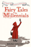 Fairy Tales for Millennials | Bruno Vincent