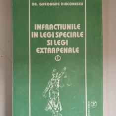 Infractiuni in legi speciale si in legi extrapenale- Gheorghe Diaconescu - vol.1