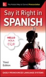 Say It Right in Spanish, Third Edition