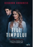 Fiul timpului - Deborah Harkness