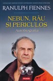 Cumpara ieftin Nebun, rau si periculos. Autobiografia - 2016 - Ranulph Fiennes (@E129)