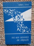 Sorin Titel &ndash; Mi-am amintit de zapada, 1973 CU DEDICATIE SI AUTOGRAF