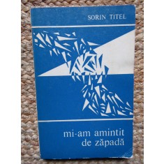 Sorin Titel &ndash; Mi-am amintit de zapada, 1973 CU DEDICATIE SI AUTOGRAF