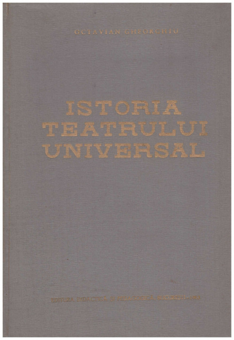 Octavian Gheorghiu - Istoria teatrului universal vol.1 - 130468