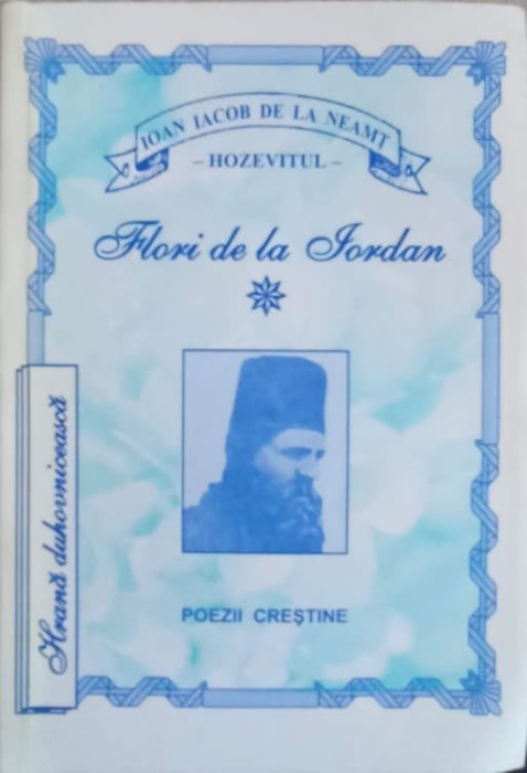 FLORI DE LA IORDAN. STIHURI CRESTINE-ION IACOB DE LA NEAMT