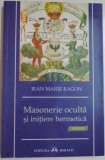 MASONERIE OCULTA SI INITIERE HERMETICA de JEAN MARIE RAGON , 2013