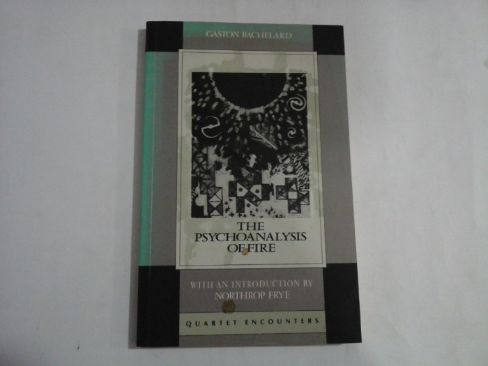 THE PSYCHOANALYSIS OF FIRE - GASTON BACHELARD