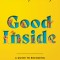 Good Inside: A Guide to Becoming the Parent You Want to Be