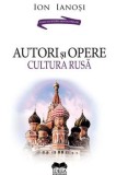 Cumpara ieftin Autori si opere. Cultura rusa/Ion Ianosi