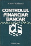 Cumpara ieftin Controlul Financiar Bancar - Sorin V. Mihaescu