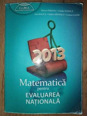 Matematica pentru Evaluarea Nationala- Marius Perianu, Catalin Stanica foto