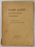 FLORI ALESE DIN CANTECELE POPORULUI culegere intocmita de OVID DENSUSIANU 1920
