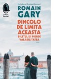 Dincolo de limita aceasta biletul isi pierde valabilitatea - Romain Gary