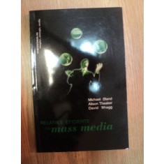 RELATIILE EFICIENTE CU MASS MEDIA de MICHAEL BLAND , ALISON THEAKER , DAVID WRAGG , 2003