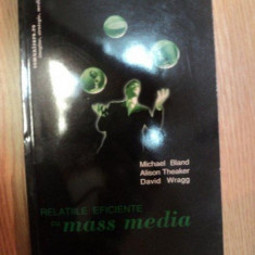 RELATIILE EFICIENTE CU MASS MEDIA de MICHAEL BLAND , ALISON THEAKER , DAVID WRAGG , 2003