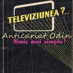 Televiziunea? Nimic Mai Simplu - E. Aisberg