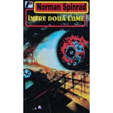 Intre doua lumi - 1996 - Norman Spinrad (AQ390)